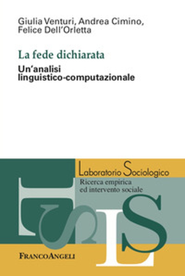 La fede dichiarata. Un'analisi linguistico-computazionale - Librerie.coop La fede dichiarata. Un'analisi linguistico-computazionale - Librerie.coop
