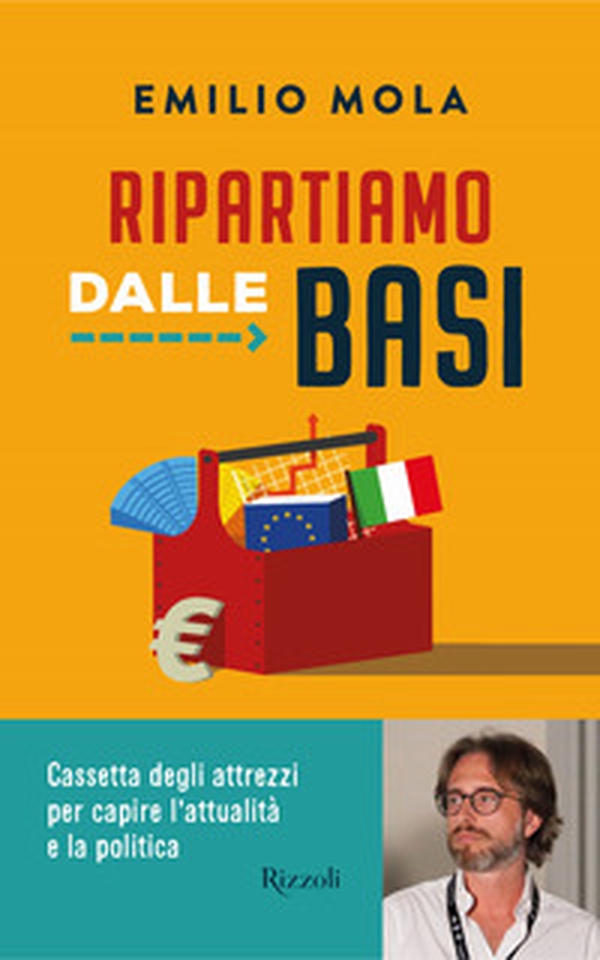 Ripartiamo dalle basi. Cassetta degli attrezzi per capire l'attualità e la politica - Librerie.coop Ripartiamo dalle basi. Cassetta degli attrezzi per capire l'attualità e la politica - Librerie.coop