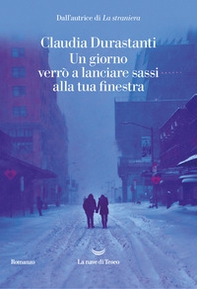 Un giorno verrò a lanciare sassi alla tua finestra - Librerie.coop