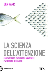 La scienza dell'attenzione - Librerie.coop La scienza dell'attenzione - Librerie.coop