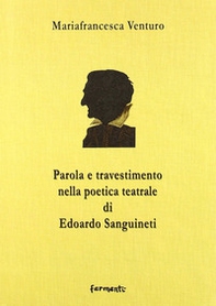 Parola e travestimento nella poetica teatrale di Edoardo Sanguineti - Librerie.coop