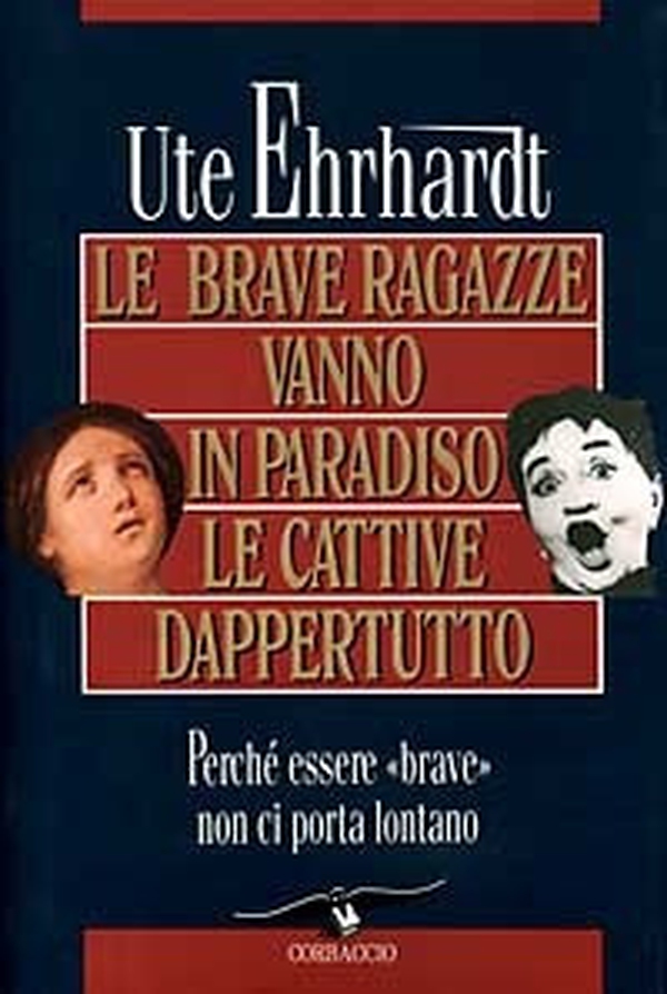 Le brave ragazze vanno in paradiso e le cattive dappertutto - Librerie.coop Le brave ragazze vanno in paradiso e le cattive dappertutto - Librerie.coop