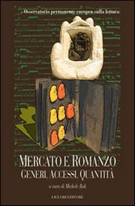 Mercato e romanzo. Generi, accessi, quantità - Librerie.coop Mercato e romanzo. Generi, accessi, quantità - Librerie.coop