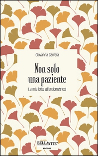 Non solo una paziente. La mia lotta all'endometriosi - Librerie.coop
