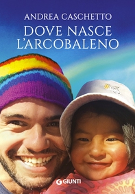Dove nasce l'arcobaleno - Librerie.coop