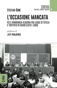 L'occasione mancata. PCI e minoranza slovena fra legge di tutela e trattato di Osimo (1970-1980) - Librerie.coop