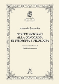 Antonio Jerocades. Scritti intorno alla concordia di filosofia e filologia - Librerie.coop