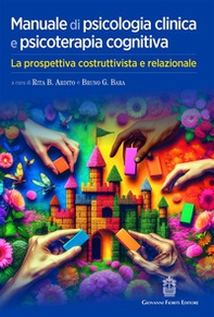 Manuale di psicologia clinica e psicoterapia cognitiva. La prospettiva costruttivista e relazionale - Librerie.coop