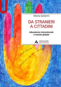 Da stranieri a cittadini. Educazione interculturale e mondo globale - Librerie.coop Da stranieri a cittadini. Educazione interculturale e mondo globale - Librerie.coop