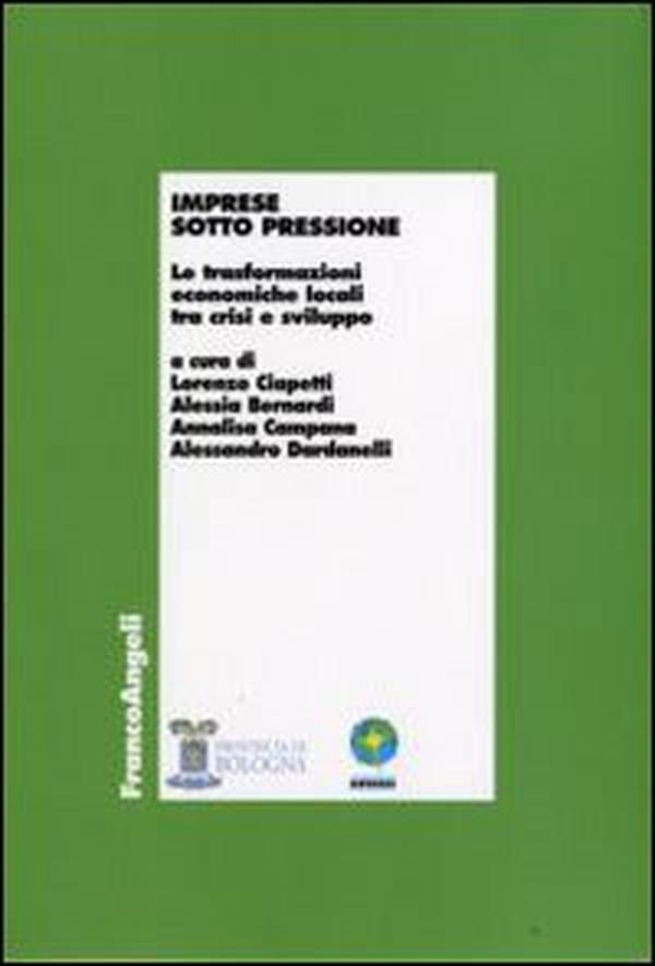 Imprese sotto pressione. Le trasformazioni economiche locali tra crisi e sviluppo - Librerie.coop Imprese sotto pressione. Le trasformazioni economiche locali tra crisi e sviluppo - Librerie.coop