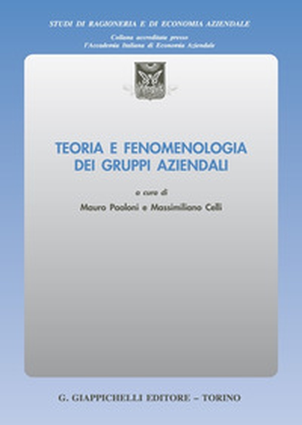 Teoria e fenomenologia dei gruppi aziendali - Librerie.coop Teoria e fenomenologia dei gruppi aziendali - Librerie.coop