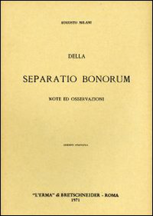 Della «Separatio bonorum». Note ed osservazioni (1904) - Librerie.coop