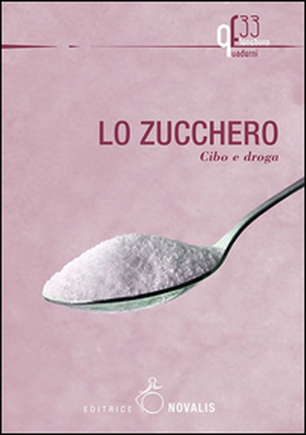 Lo zucchero. Cibo e droga - Librerie.coop Lo zucchero. Cibo e droga - Librerie.coop