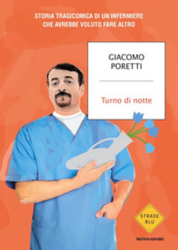 Turno di notte. Storia tragicomica di un infermiere che avrebbe voluto fare altro - Librerie.coop Turno di notte. Storia tragicomica di un infermiere che avrebbe voluto fare altro - Librerie.coop
