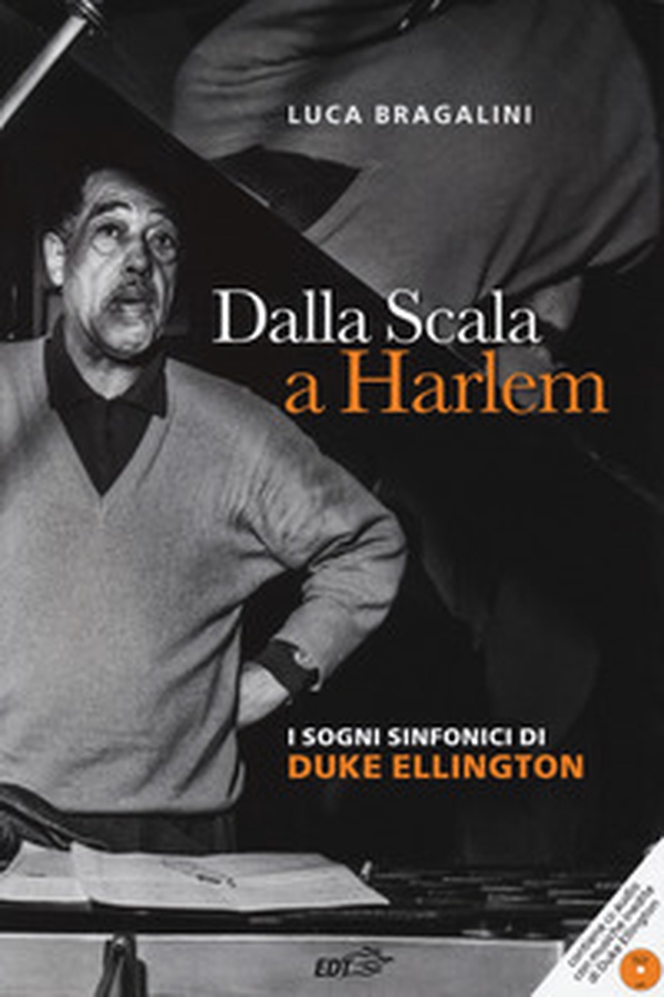 Dalla Scala a Harlem. I sogni sinfonici di Duke Ellington - Librerie.coop Dalla Scala a Harlem. I sogni sinfonici di Duke Ellington - Librerie.coop