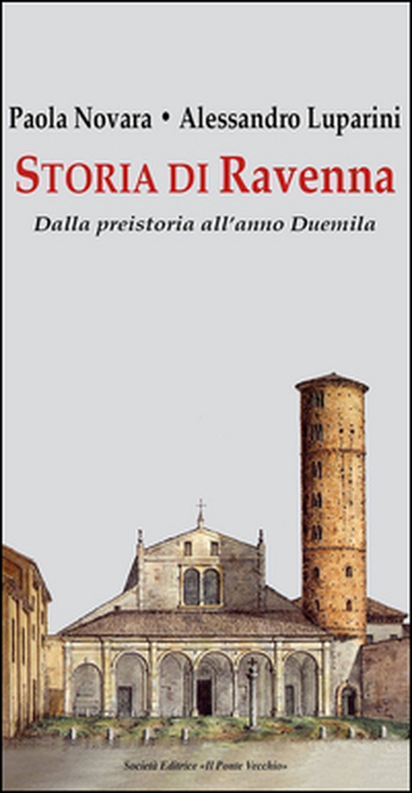 Storia di Ravenna. Dalla preistoria all'anno Duemila - Librerie.coop Storia di Ravenna. Dalla preistoria all'anno Duemila - Librerie.coop