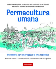 Permacultura umana. Strumenti per un progetto di vita resiliente - Librerie.coop
