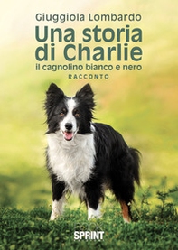 Una storia di Charlie il cagnolino bianco e nero - Librerie.coop