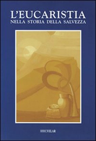 L'eucarestia nella storia della salvezza - Librerie.coop