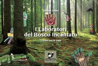 I Laboratori del Bosco Incantato. Creare con le mani - Librerie.coop