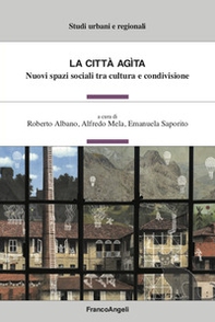 La città agita. Nuovi spazi sociali tra cultura e condivisione - Librerie.coop