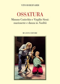 Ossatura. Mimmo Cuticchio e Virgilio Sieni: marionette e danza in «Nudità» - Librerie.coop