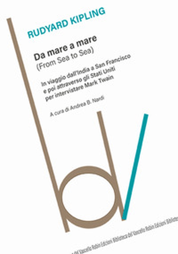 Da mare a mare (From Sea to Sea). In viaggio dall'India a Sant Francisco e poi attraverso gli Stati Uniti per intervistare Mark Twain - Librerie.coop Da mare a mare (From Sea to Sea). In viaggio dall'India a Sant Francisco e poi attraverso gli Stati Uniti per intervistare Mark Twain - Librerie.coop