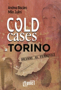 Cold cases a Torino. Drammi al femminile - Librerie.coop