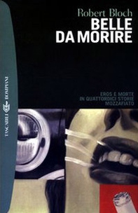 Belle da morire. Eros e morte in quattordici storie mozzafiato - Librerie.coop