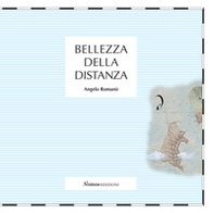 Bellezza della distanza. Catalogo della mostra (Nerviano, 20-28 ottobre 218) - Librerie.coop
