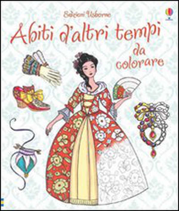 Abiti d'altri tempi da colorare - Librerie.coop Abiti d'altri tempi da colorare - Librerie.coop