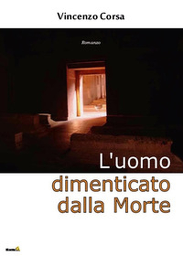 L'uomo dimenticato dalla Morte - Librerie.coop
