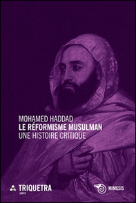 Le réformisme musulman. Une histoire critique - Librerie.coop Le réformisme musulman. Une histoire critique - Librerie.coop