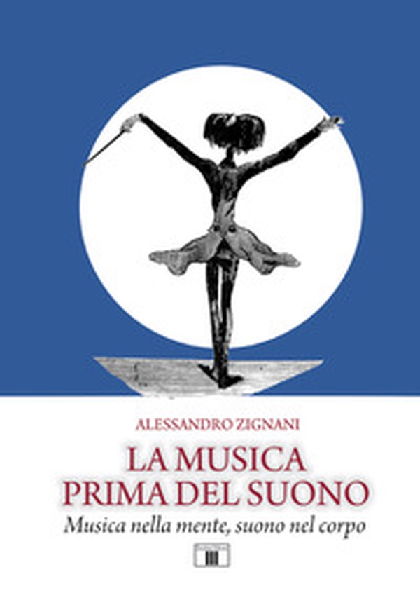 La musica prima del suono. Musica nella mente, suono nel corpo - Librerie.coop La musica prima del suono. Musica nella mente, suono nel corpo - Librerie.coop
