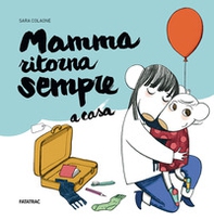 Mamma ritorna sempre a casa - Librerie.coop