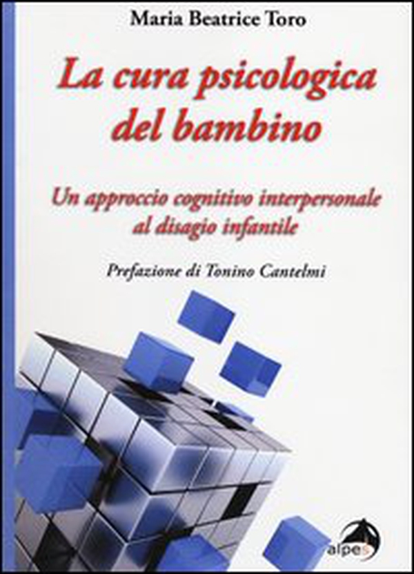 La cura psicologica del bambino. Un approccio cognitivo interpersonale al disagio infantile - Librerie.coop La cura psicologica del bambino. Un approccio cognitivo interpersonale al disagio infantile - Librerie.coop