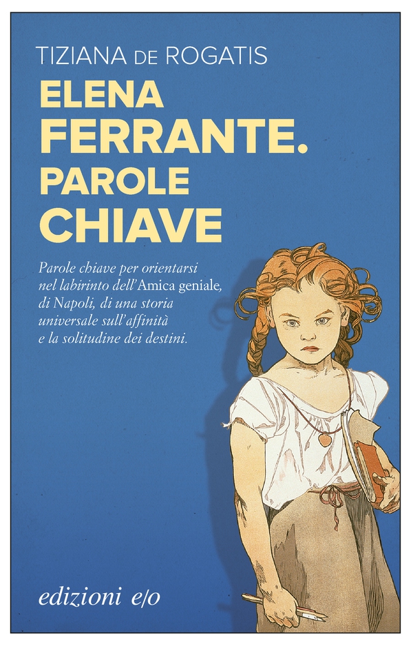 Elena Ferrante. Parole chiave - Librerie.coop Elena Ferrante. Parole chiave - Librerie.coop