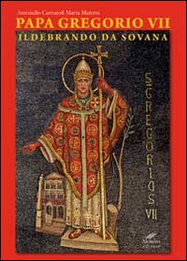Papa Gregorio VII. Ildebrando da Sovana - Librerie.coop Papa Gregorio VII. Ildebrando da Sovana - Librerie.coop