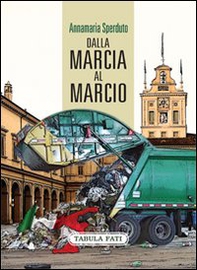 Dalla marcia al marcio - Librerie.coop Dalla marcia al marcio - Librerie.coop