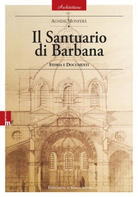 Il Santuario di Barbana. Storia e documenti - Librerie.coop