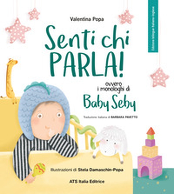 Senti chi parla! Ovvero i monologhi di Baby Seby. Look Who's talking! or Baby Seby's monologues - Librerie.coop Senti chi parla! Ovvero i monologhi di Baby Seby. Look Who's talking! or Baby Seby's monologues - Librerie.coop