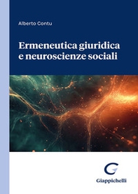 Ermeneutica giuridica e neuroscienze sociali - Librerie.coop Ermeneutica giuridica e neuroscienze sociali - Librerie.coop