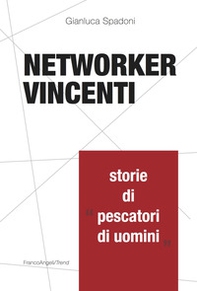 Networker vincenti. Storie di «pescatori di uomini» - Librerie.coop