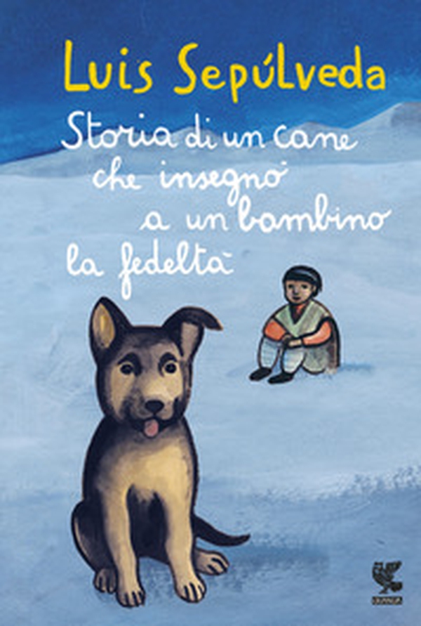 Storia di un cane che insegnò a un bambino la fedeltà - Librerie.coop Storia di un cane che insegnò a un bambino la fedeltà - Librerie.coop
