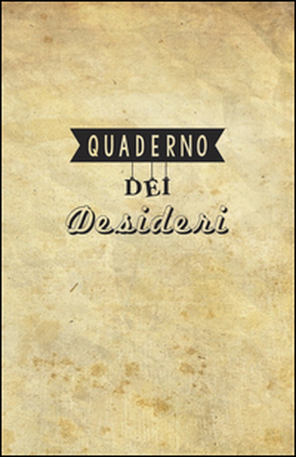 Quaderno dei desideri - Librerie.coop Quaderno dei desideri - Librerie.coop