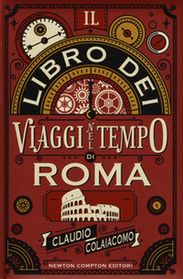 Il libro dei viaggi nel tempo di Roma - Librerie.coop Il libro dei viaggi nel tempo di Roma - Librerie.coop