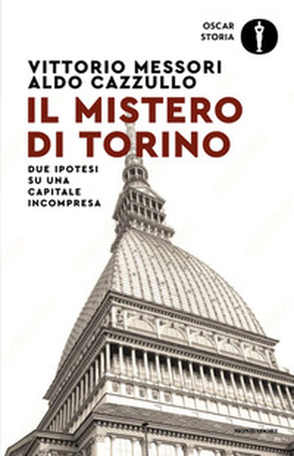 Il mistero di Torino. Due ipotesi su una capitale incompresa - Librerie.coop