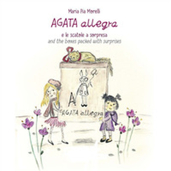 Agata Allegra e le scatole a sorpresa-Agata Allegra and the boxes packed with surprise - Librerie.coop Agata Allegra e le scatole a sorpresa-Agata Allegra and the boxes packed with surprise - Librerie.coop