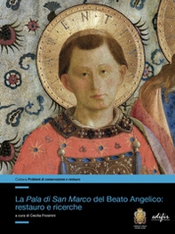 La Pala di San Marco del Beato Angelico: restauro e ricerche - Librerie.coop