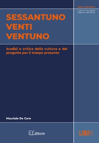 Sessantuno venti ventuno. Analisi e critica della cultura e del progetto per il tempo presente - Librerie.coop